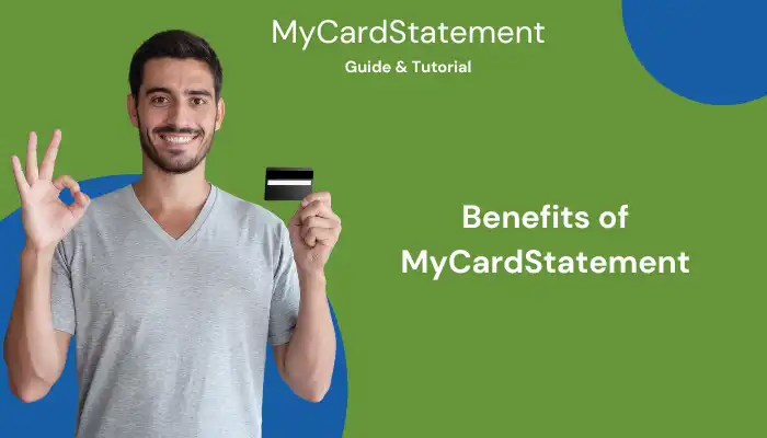 Benefits of MyCardStatement Benefits of MyCardStatement
