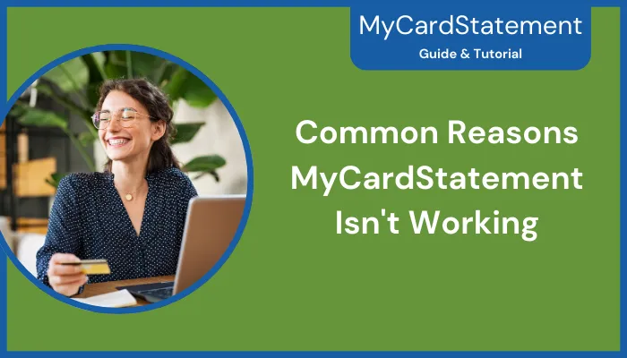 Common Reasons MyCardStatement Isn't Working Common Reasons MyCardStatement Isn't Working