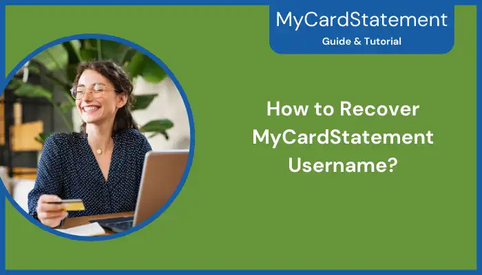 How to Recover MyCardStatement Username? How to Recover MyCardStatement Username?