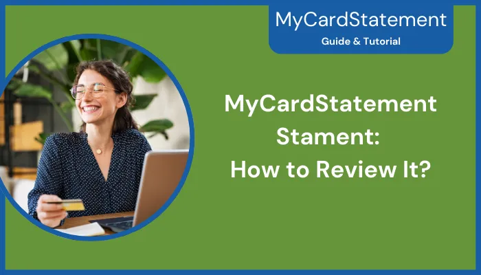 MyCardStatement Stament: How to Review It? MyCardStatement Stament: How to Review It?