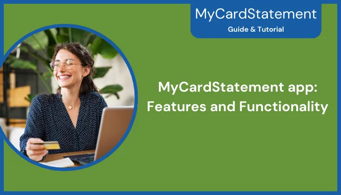 MyCardStatement app: Features and Functionality MyCardStatement app: Features and Functionality