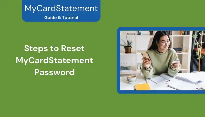 Steps to Reset MyCardStatement Password? Steps to Reset MyCardStatement Password