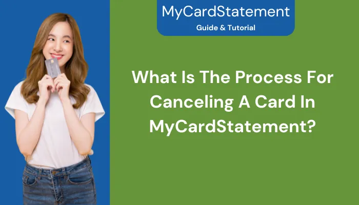 What Is The Process For Canceling A Card In MyCardStatement?